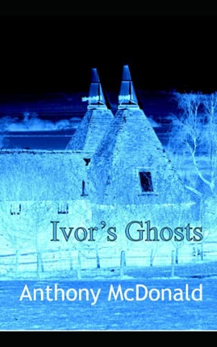 Ivor's Ghosts - McDonald, Anthony