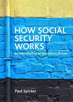 Paul Spicker How social security works (Hardback)