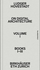 On Digital Architecture in Ten Books | Vol. 1...