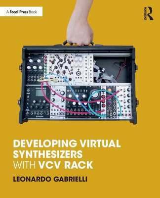 Leonardo Gabrielli | Developing Virtual Synthesizers with VCV Rack | Taschenbuch