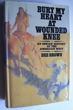 Bury My Heart at Wounded Knee.Dee Brown.First edition.Hardback.Scarce.Barrie.