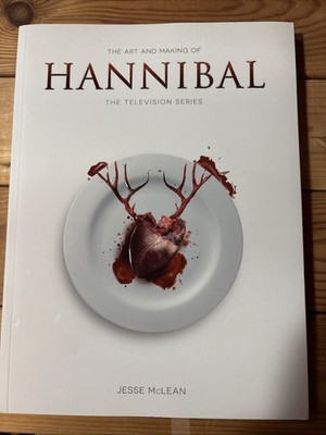 アート・デザイン・音楽 The Art and Making of Hannibal Art and Making of Hannibal : The Television Series by Jesse McLean