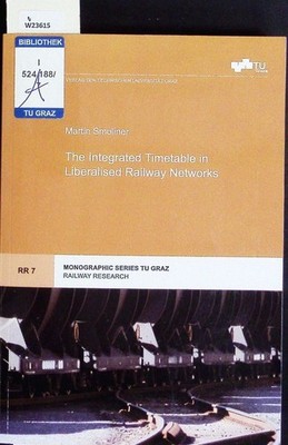 The Integrated Timetable in Liberalised Railway Networks. Monographic Series TU 