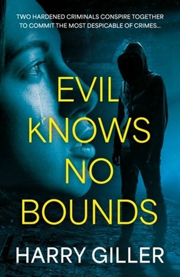 Evil Knows No Bounds by Harry Giller PAPERBACK 9781805144748