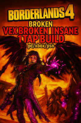 Borderlands 4 - BL4 Vex BROKEN 1 TAP BUILD - Clean Unmodded  PC-PS-XBOX