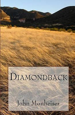 Diamondback By John Monheiser - New Copy - 9781441489395