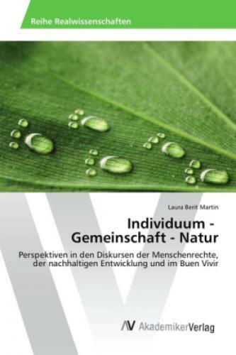 Individuum - Gemeinschaft - Natur Perspektiven in den Diskursen der Mensche 3214 - Martin, Laura Berit