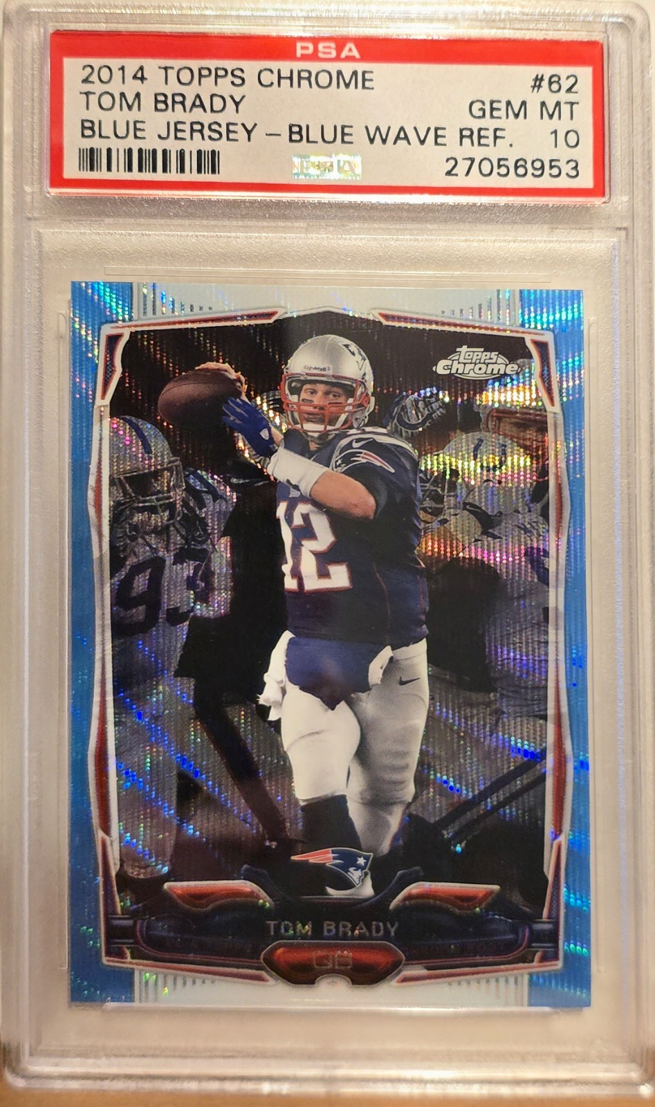 2014 Topps Chrome 62 Tom Brady Blue Wave Refractor PSA 10 Gem Mint Pop 12
