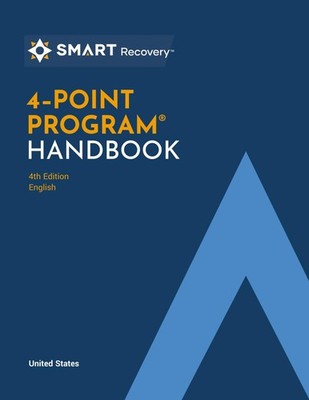 SMART Recovery 4-Point Program Handbook by A. Tom Horvath PhD