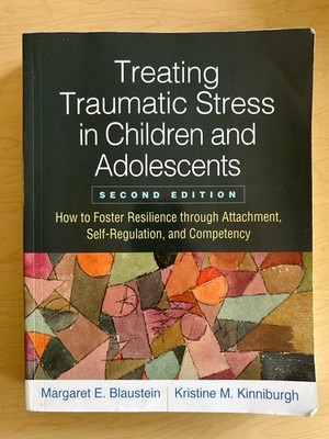 Treating Traumatic Stress in Children and Adolescents : second edition 2018