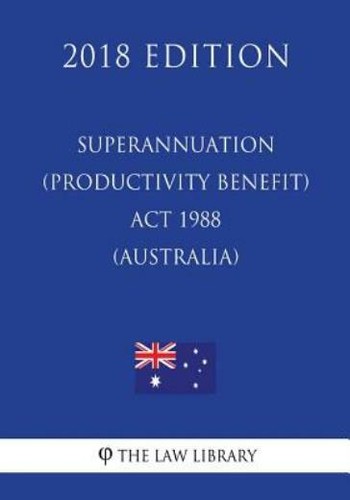 Superannuation Productivity Benefit Act 1988 Australia 2018 