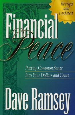 Financial Peace: Putting Common Sense Into Your Dollars and Cents by Dave Ramsey