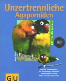 Unzertrennliche, Agaporniden richtig pflegen und ve... | Buch | Zustand sehr gut - Bild 1 von 2