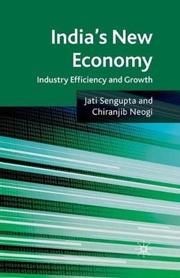 Indiens neue Wirtschaft: Industrieeffizienz und Wachstum von J.K. Sengupta (Englisch) P