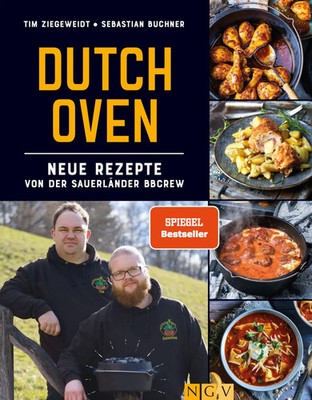 Dutch Oven - Neue Rezepte von der Sauerländer BBCrew | Tim Ziegeweidt (u. a.)
