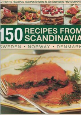 150 Recipes from Scandinavia - Authentic Dishes ; by Mosesson Dern & Laurence HC