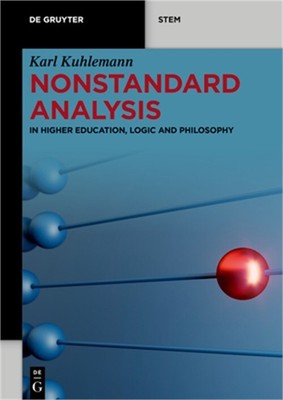 Nonstandard Analysis: In Higher Education, Logic and Philosophy (Paperback or So
