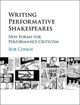Writing Performative Shakespeares New Forms for Performance Criti  9781107072992