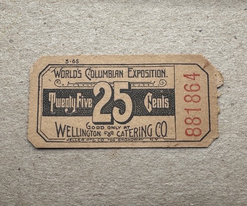 1893 World’s Columbian Exposition 25 Cents Ticket Wellington Catering Vtg Fair
