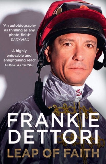 Leap of Faith The New Autobiography by Frankie Dettori (Paperback Book)