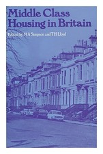 SIMPSON, M. A. LLOYD, TERRENCE HENRY (1937-) Middle Class Housing in Britain / E