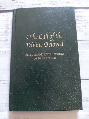 The Call of the Divine Beloved by Bahaaullaah Hardback Book