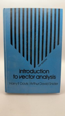 Introduction to Vector Analysis Harry F. Davis / Arthur David Snider Hardcove...