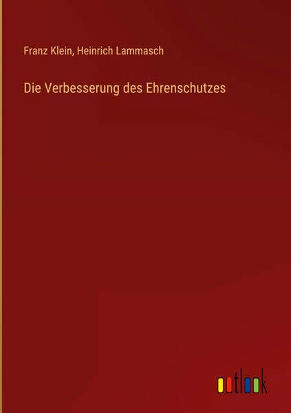 Franz Klein (U. A.) | Die Verbesserung Des Ehrenschutzes | Buch | Deutsch (2022)-image