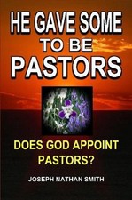 He Gave Some To Be Pastors by Joseph Nathan Smith (English) Paperback Book