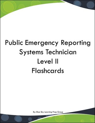 Public Emergency Reporting Systems Technician Level II Flashcards