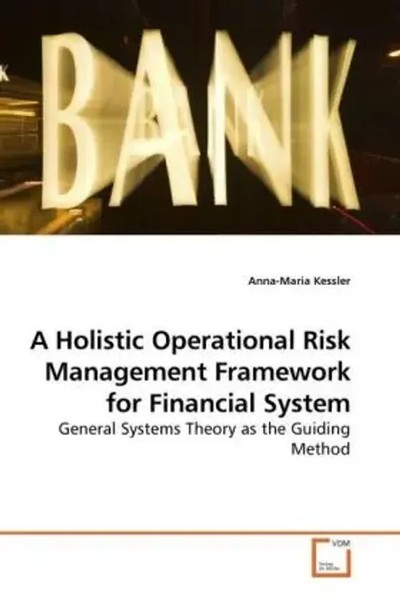 Anna-Maria Kessler | A Holistic Operational Risk Management Framework For...-image