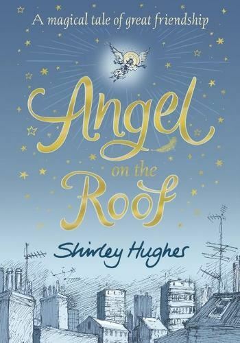 Angel On The Roof, by Hughes, Shirley, New Book