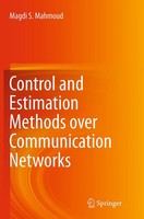 Control And Estimation Methods Over Communication Networks Magdi S. Mahmoud Buch