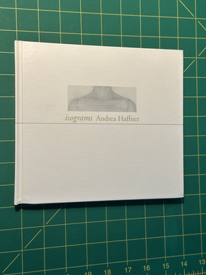 SIGNED Isograms by Andrea Haffner (ART/PHOTOGRAPHY) Numbered Hardcover