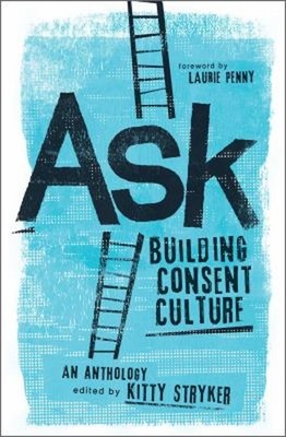 Ask : Building Consent Culture Paperback Kitty Stryker