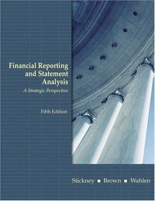 Financial Reporting And Statement Analysis: A Strategic Approach