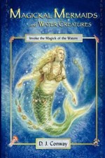 Magickal Mermaids and Water Creatures: Invoke the Magick of the
