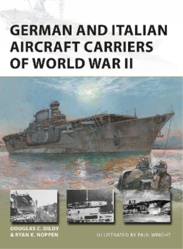 Ryan K. Noppen Douglas  German and Italian Aircraft Carriers of Worl (Tascabile)