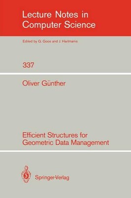 Efficient Structures for Geometric Data Management by Oliver G?nther (English) P
