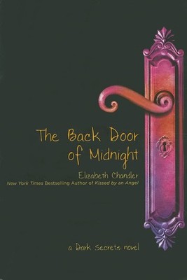 The Back Door of Midnight (Dark Secrets) - paperback Chandler, Elizabeth