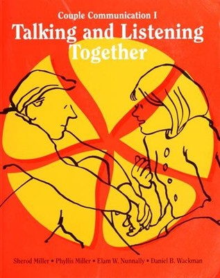 Talking and Listening Together : Couple Communication One Paperba