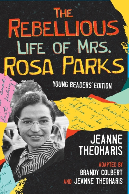The Rebellious Life of Mrs. Rosa Parks by Brandy Colbert (Paperback Book)