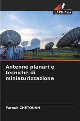 Antenne planari e tecniche di miniaturizzazione by Farouk Chetouah (Italian) Pap
