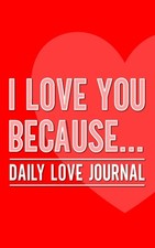 I Love You Because... Daily Love Journal - Couples Prompts, Hardcover, Gift