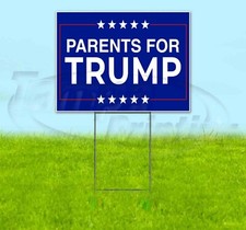 PARENTS FOR TRUMP 18x24 Yard Sign Corrugated Plastic Bandit Lawn Business MAGA