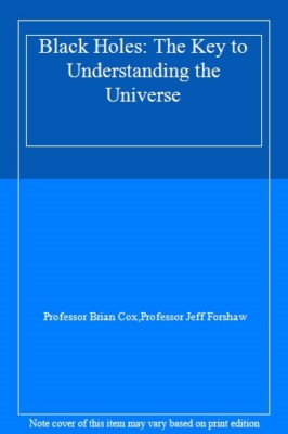 Black Holes: The Key to Understanding the Universe,Professor Bri