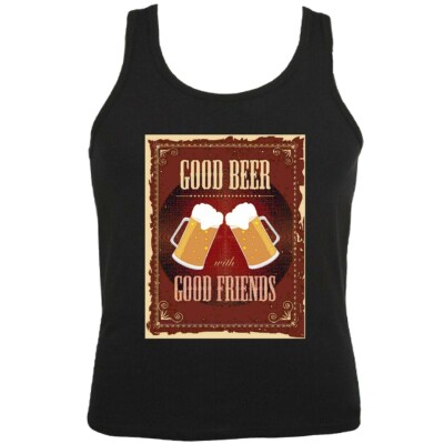 Tank Top GOOD BEER WITH GOOD FRIENDS BIER WODKA SCHNAPS WEIN ALKOHOL ROTWEIN