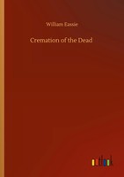 William Eassie | Cremation Of The Dead | Taschenbuch | Englisch (2020) | 60 S.
