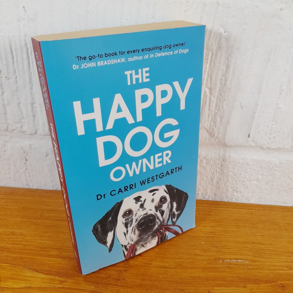 The Happy Dog Owner: How Your Dog Can Teach you things for a happier life—...
