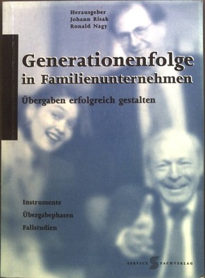 Generationenfolge in Familienunternehmen : Übergaben erfolgreich gestalten. Risa